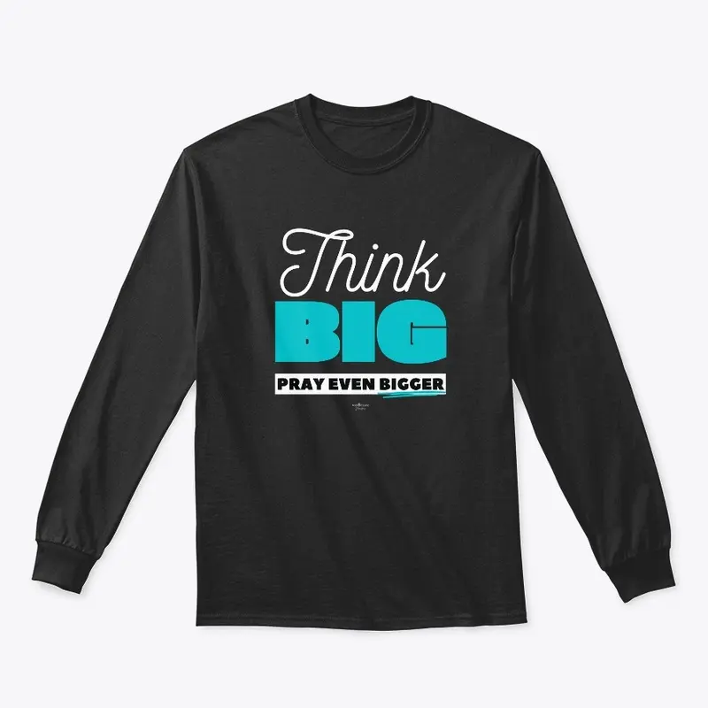 Think Big, Prayer Bigger