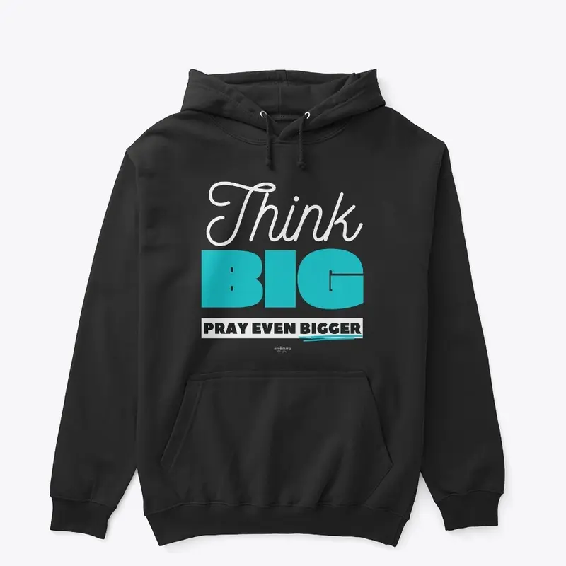 Think Big, Prayer Bigger