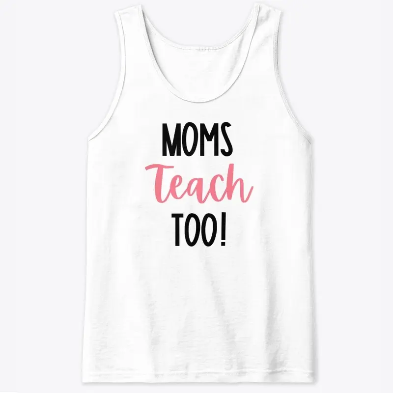 Moms Teach too!